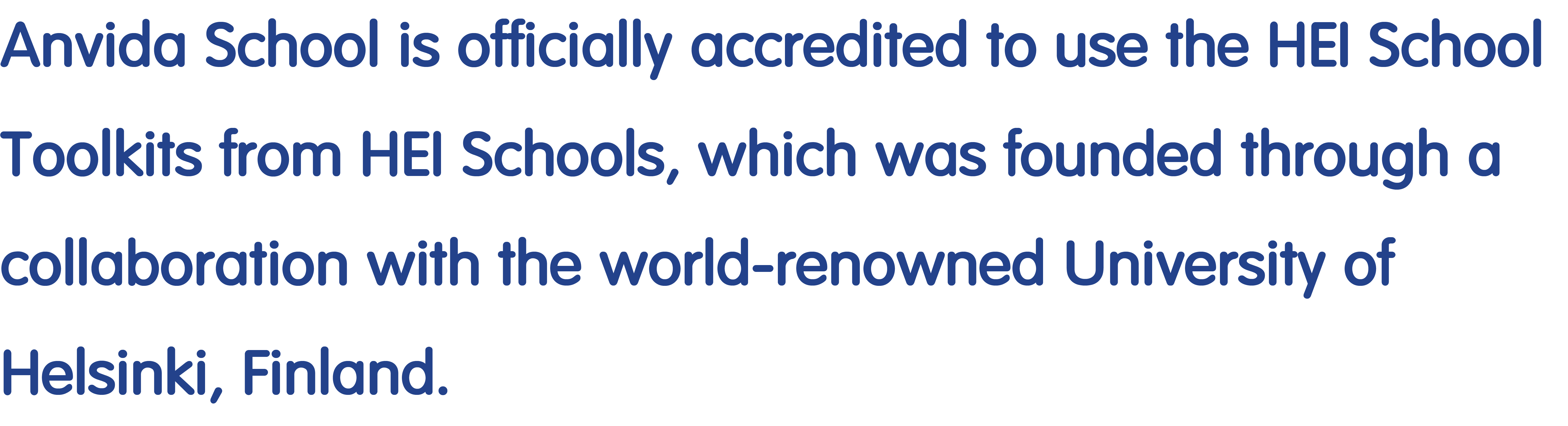 Anvida School is officially accredited to use the HEI School Toolkits...